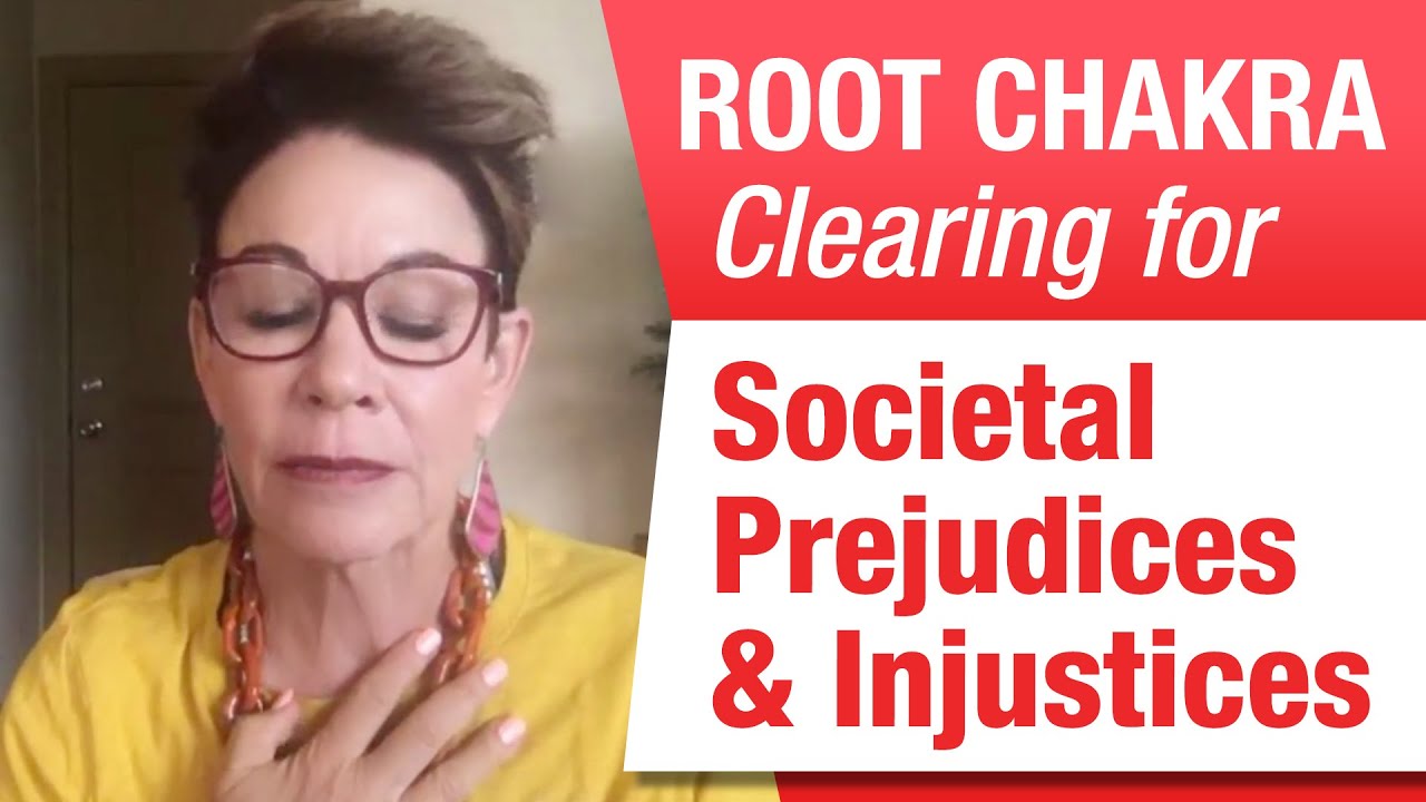 Root Chakra Clearing Session for Societal Prejudices and Injustices