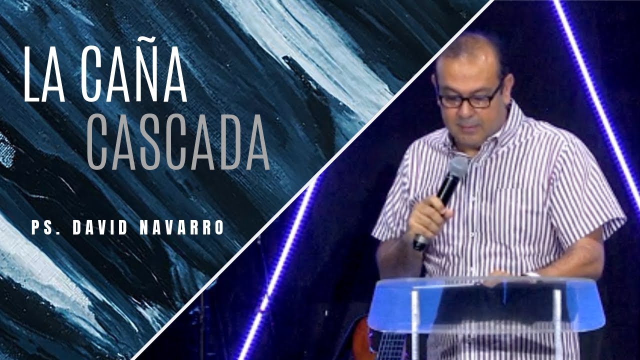 32. La Caña Cascada | Ps. David Navarro