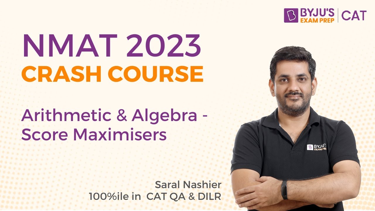 NMAT 2023 Crash Course | Algebra and Arithmetic for NMAT Exam | Ace Your NMAT Preparation | BYJU'S