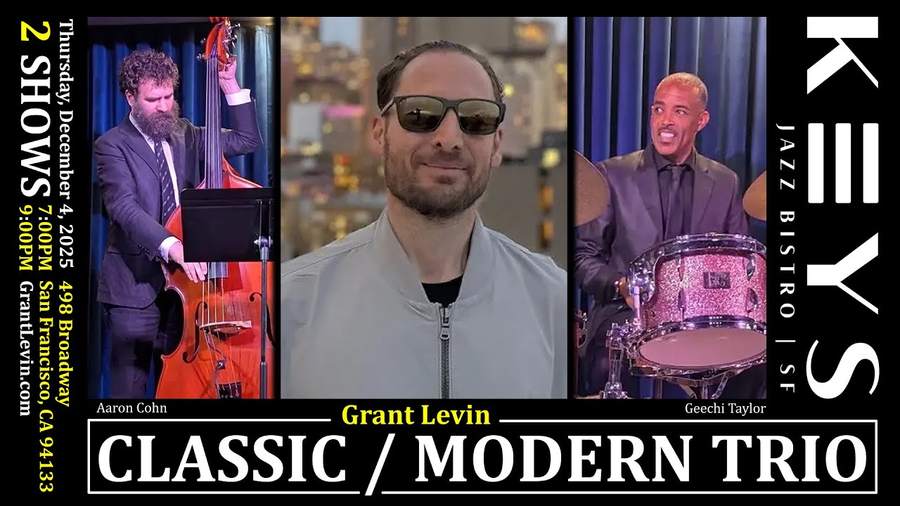 You and the Night and the Music - Grant Levin Classic Modern Trio @ Keys Jazz Bistro