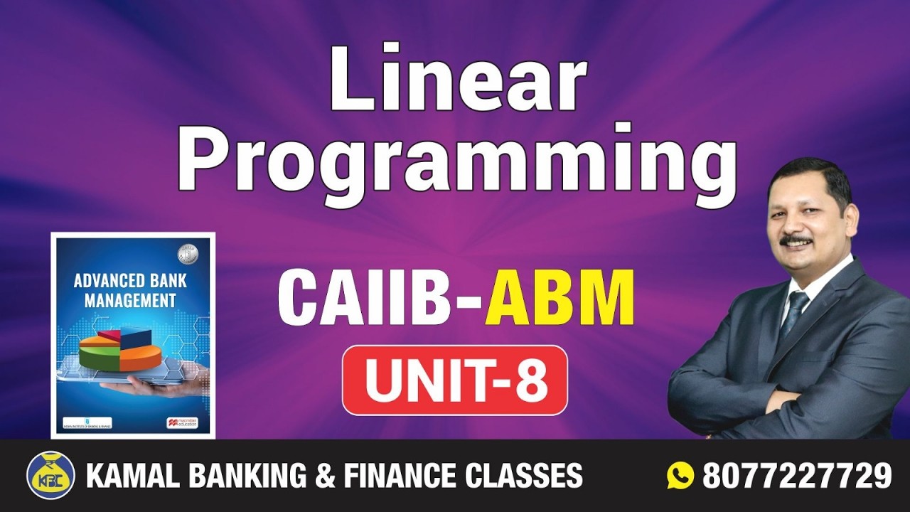 CAIIB-ABM Unit - 8.1 Linear Programming by Kamal Sir  #4289|| 16 Mar 2026 8:30 PM