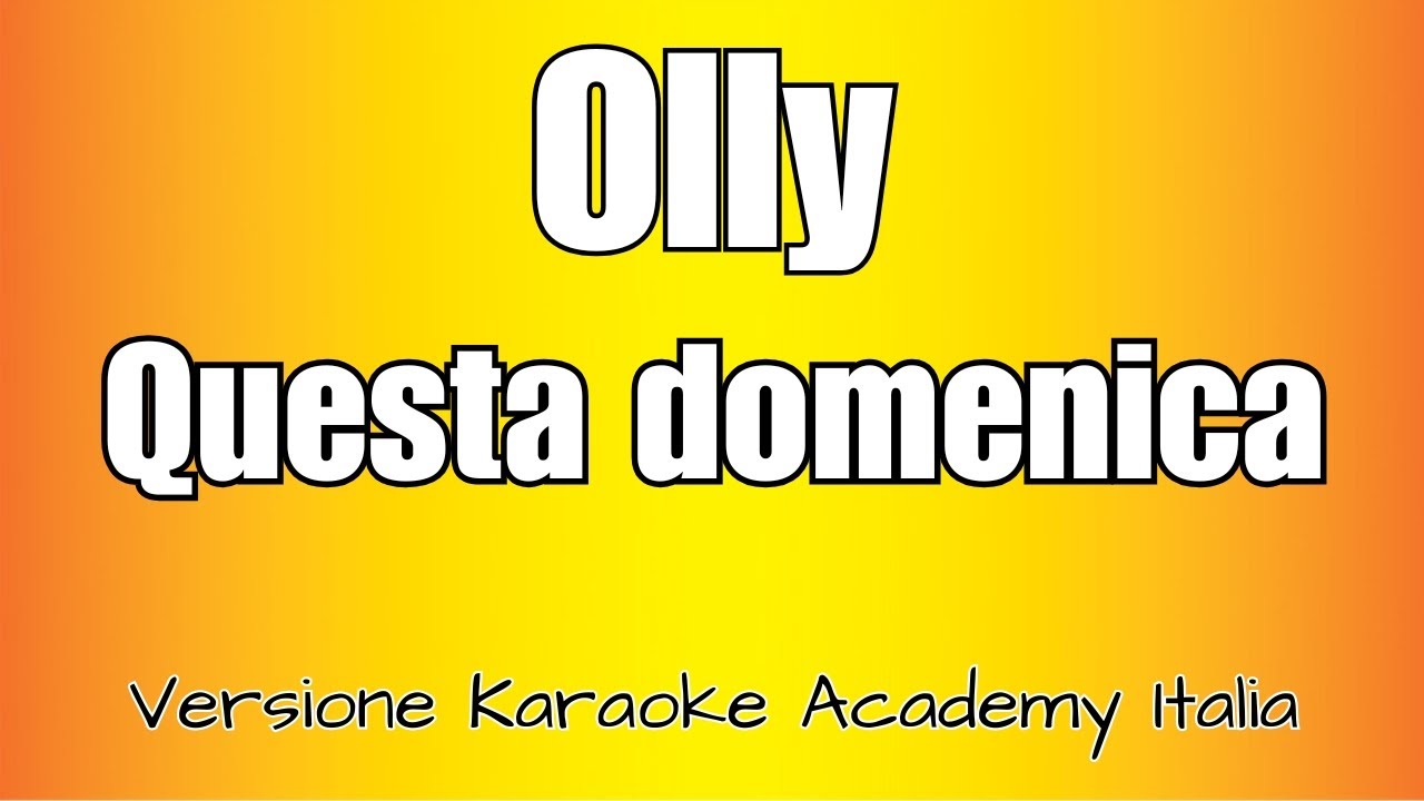 Olly, Juli - Questa domenica (Versione Karaoke Academy Italia)