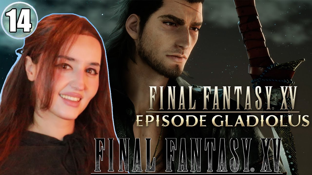 EPISODE GLADIOLUS DLC - Final Fantasy XV - part 14