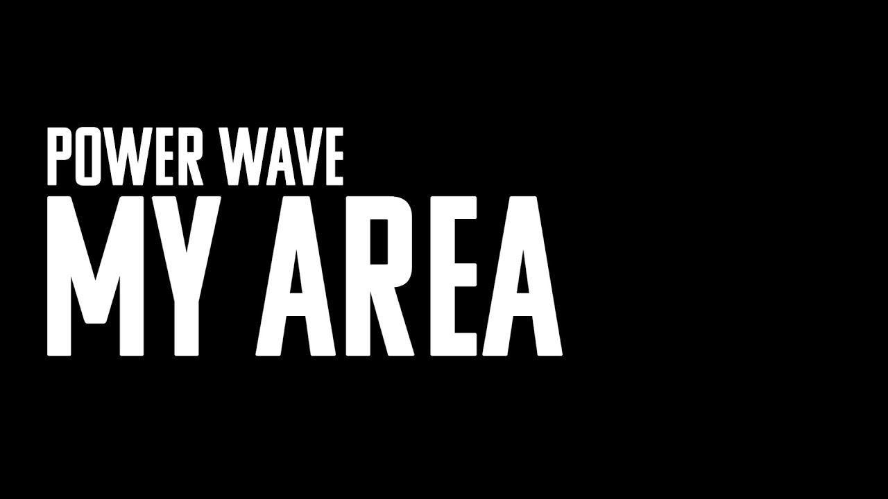 POWER WAVE - MY AREA  (Lyric Video)
