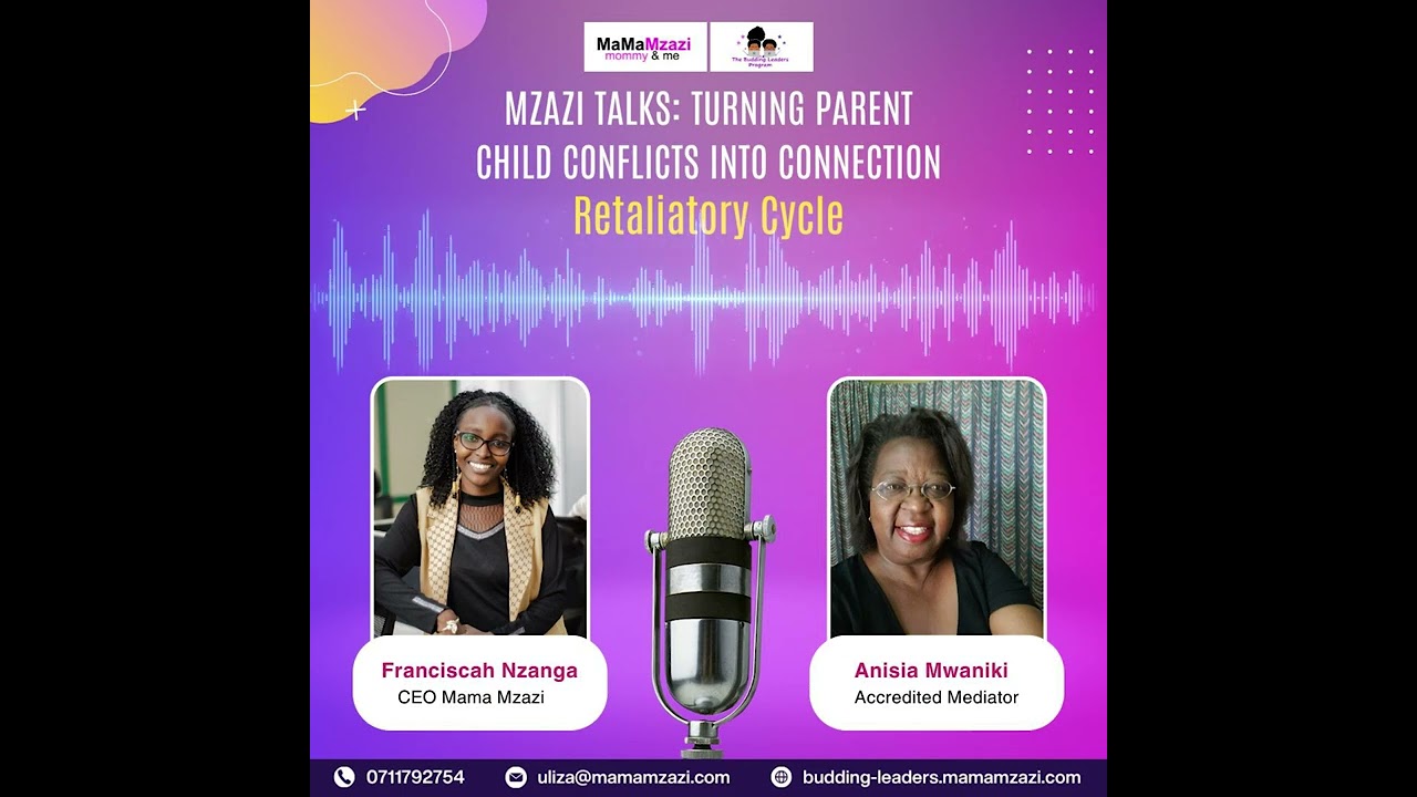 Mzazi Talk: Turning Parent Child Conflict into Connection (The Retaliatory Cycle) #parentingtips