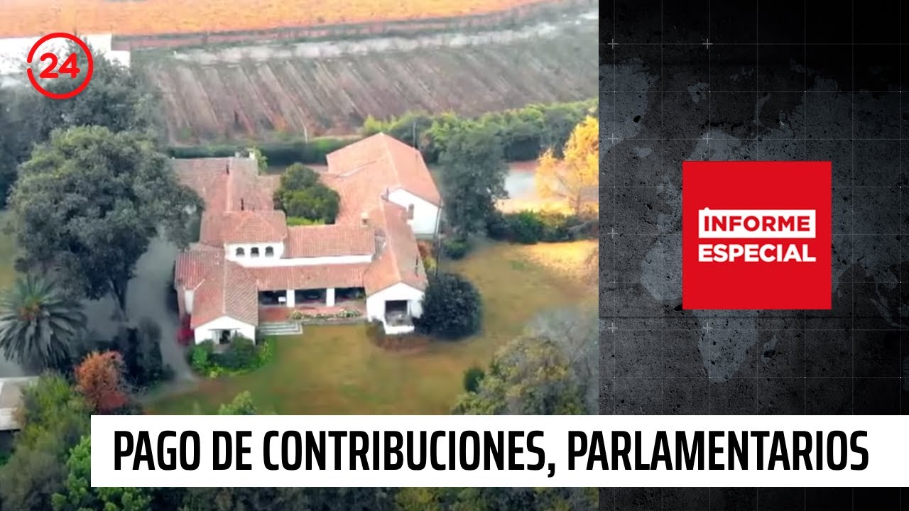 Informe Especial: Pago de contribuciones de parlamentarios ¿Cómo andamos por casa? | 24 Horas TVN