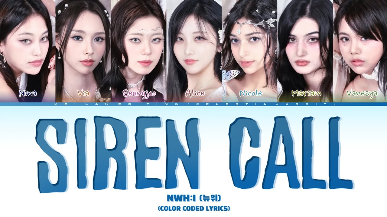 NWH:I (뉴이) 'Siren Call' || COLOR CODED LYRICS (HAN/ROM/ENG) 