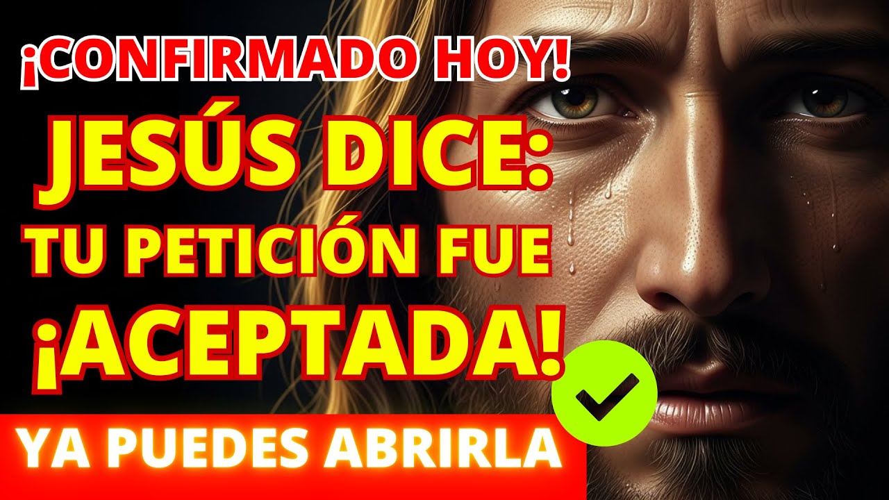 🚨 JESÚS DICE: "TU PETICIÓN FUE ACEPTADA HOY, ÁBRELO"