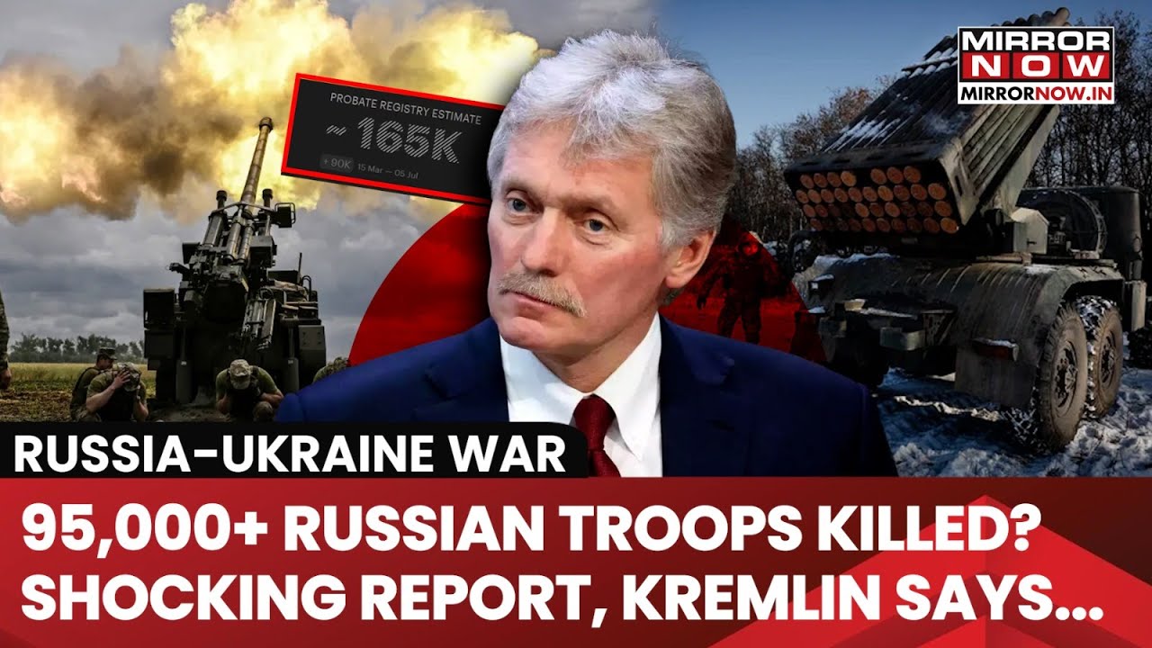 Russia Ukraine War: 95,000+ Russian Troops Killed? Shocking Report, Kremlin Says... | Watch