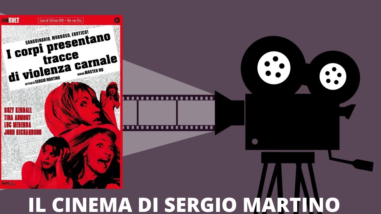 I CORPI PRESENTANO TRACCE DI VIOLENZA CARNALE - Il cinema di SERGIO MARTINO