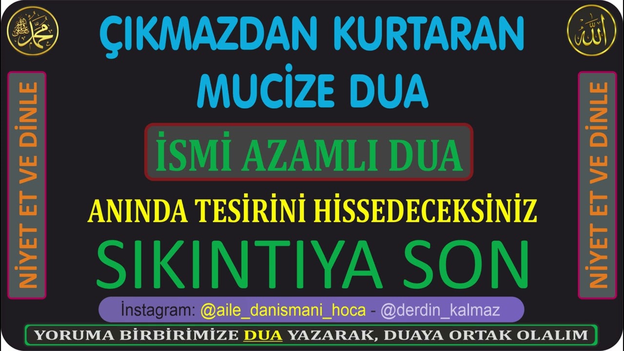 &Ccedil;IKMAZDAN KURTARAN MUCİZE DUA - ALLAH (C.C.) B&Uuml;T&Uuml;N SIKINTILARDAN KURTARIR VE KORUR...
