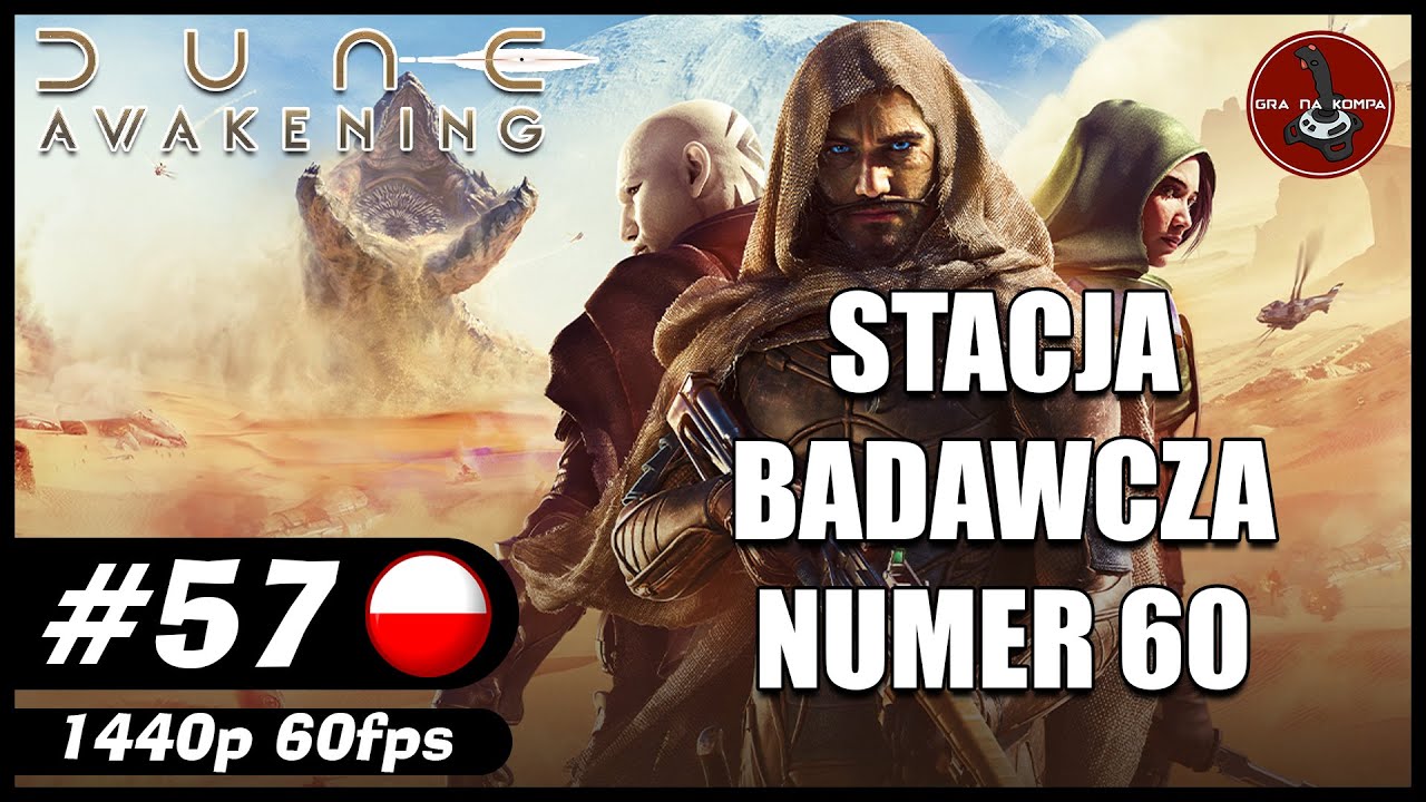 Stacja badawcza numer 60 || #57 || Dune: Awakening gameplay PL