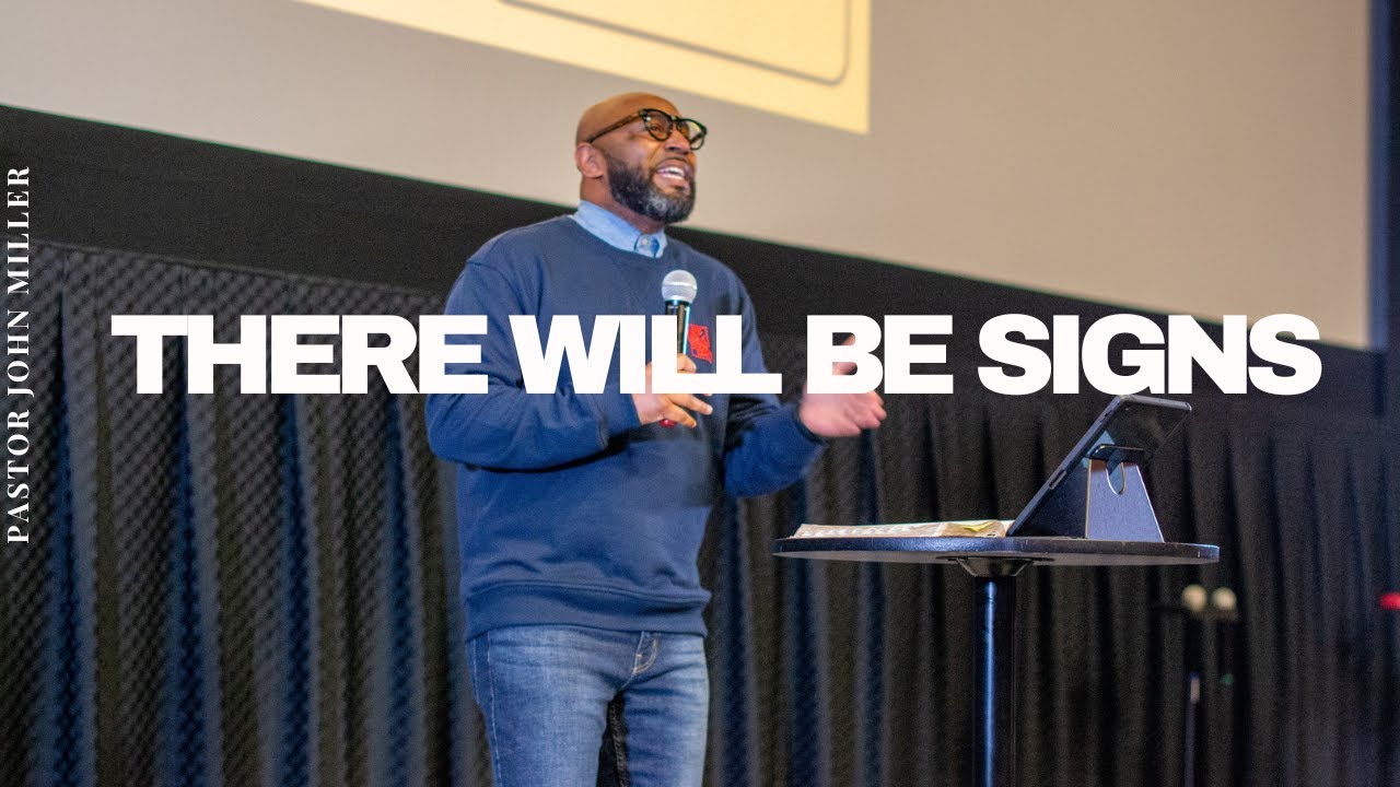 There Will Be Signs // Pastor John Miller // Impact City Church