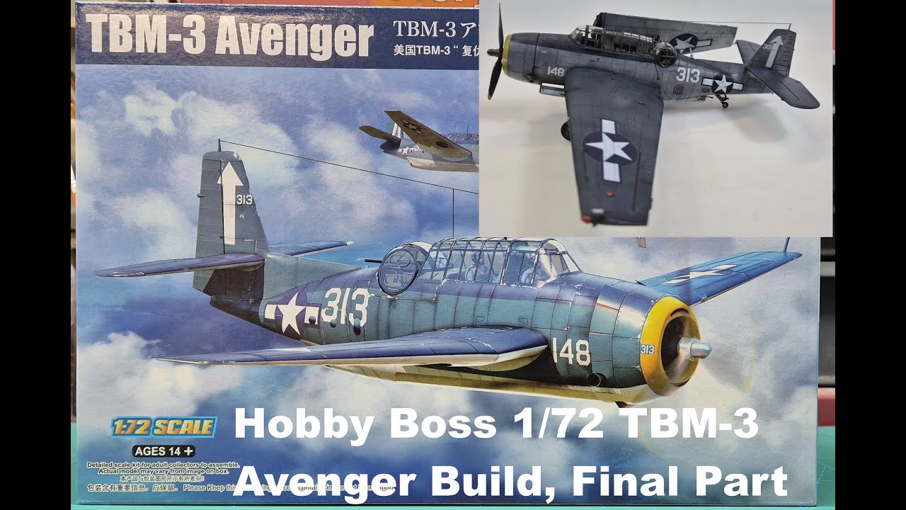 Hobby Boss 1/72 TBM-3 Avenger Build, Final Part.