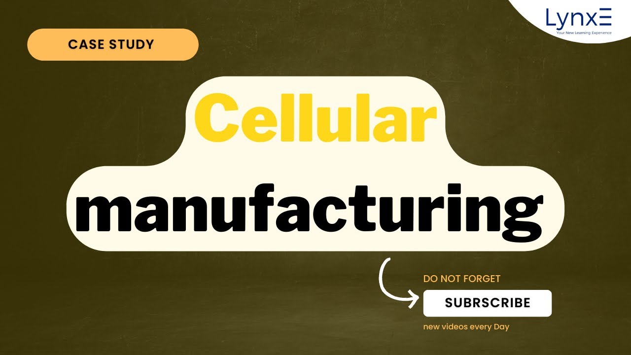 Cellular Manufacturing: Objectives, Layout, and Examples | LynxE Learning