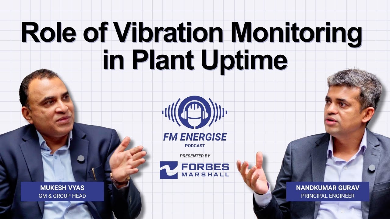 Role of Vibration Monitoring in Plant Uptime  | FM Energise Podcast | Episode 2