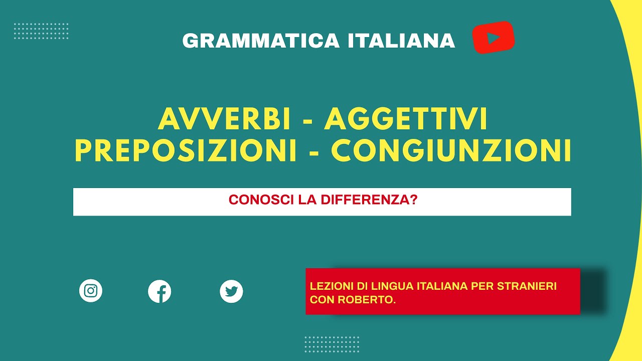 Conosci le differenze tra: AVVERBI, AGGETTIVI, PREPOSIZIONI e CONGIUNZIONI? Teoria con molti esempi.