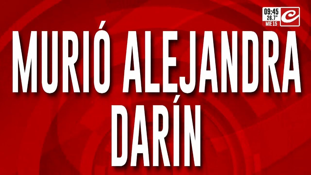 Conmoci&oacute;n en el mundo del espect&aacute;culo: muri&oacute; Alejandra Dar&iacute;n
