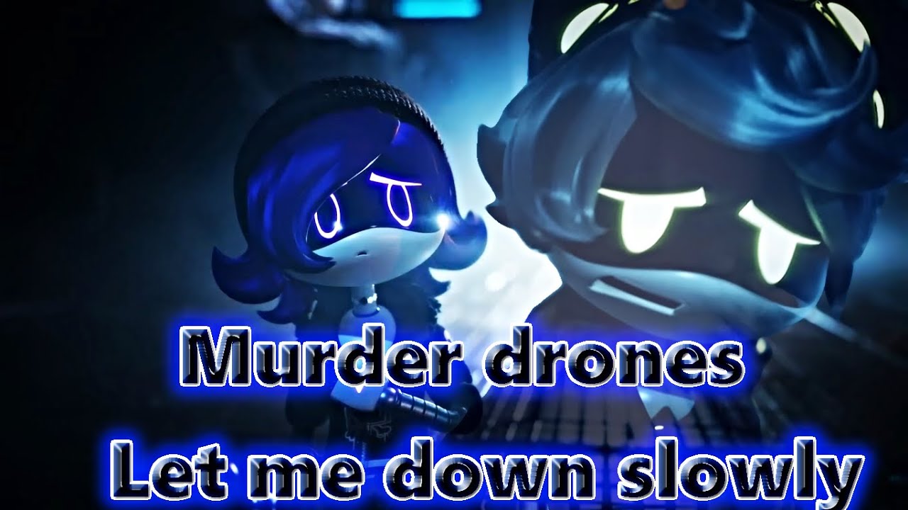[AMV] Murder drones - Let me down slowly