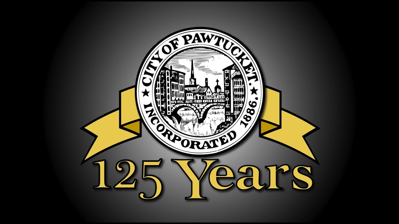 PAWTUCKET 125 YEARS: Past Present & Future