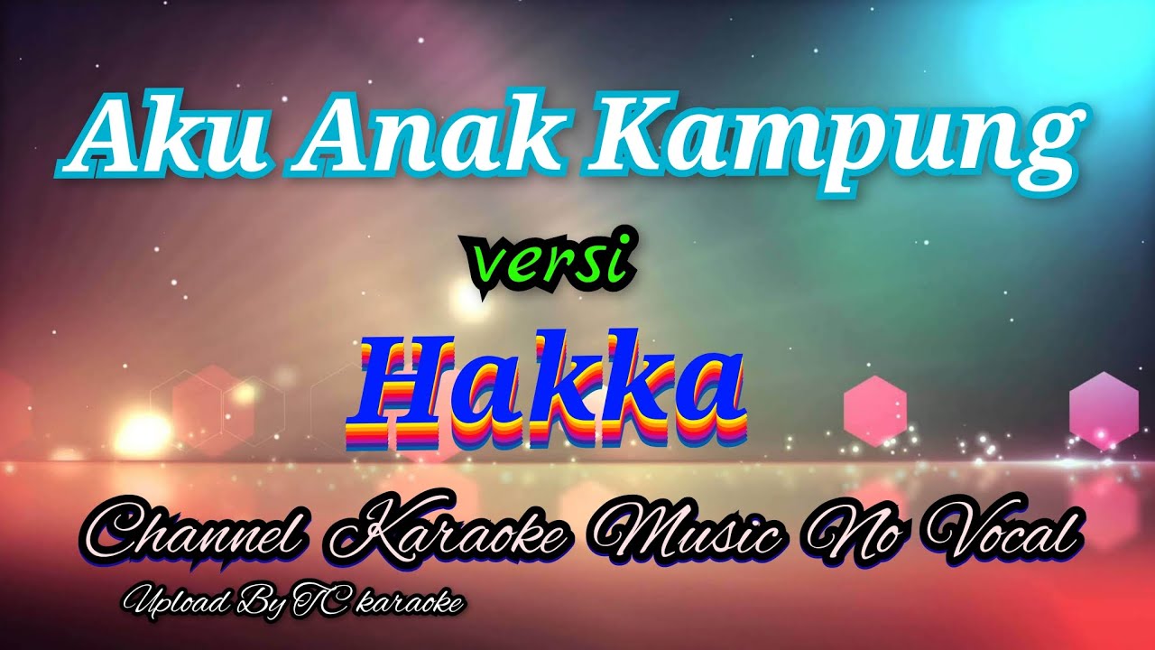 Aku Anak Kampung ~~ versi Hakka ___karaoke mandarin no vocal