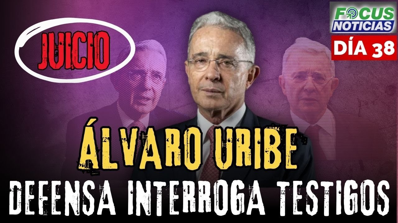 🔴EN VIVO | Audiencia JUICIO Expresidente ÁLVARO URIBE - DEFENSA Interroga TESTIGOS [DÍA 38] #FocusN