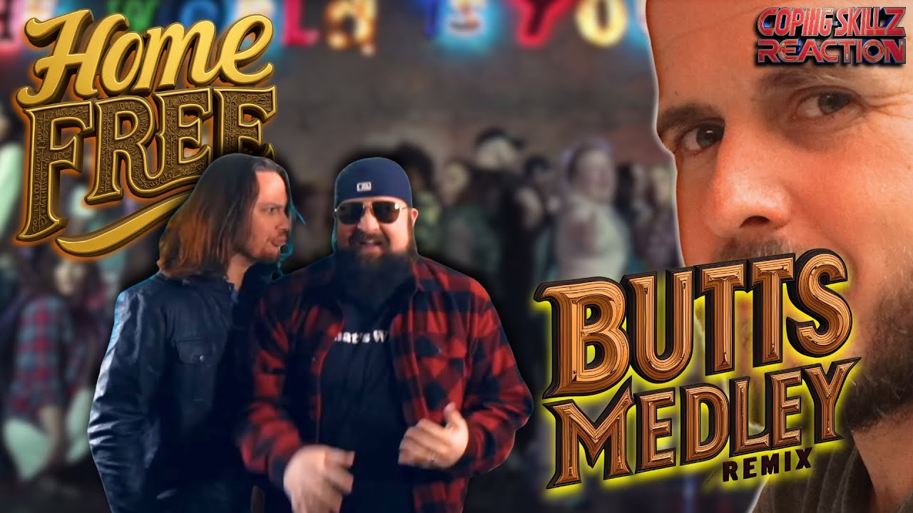 Home Free Reaction - "Butts Medley/Remix" - Therapist Reacts