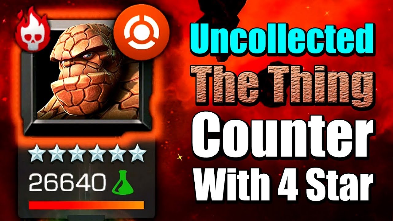 Uncollected: The Thing Counter With 4 Star | Marvel: Contest of Champions
