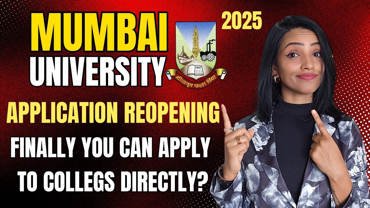 MUMBAI UNIVERSITY REOPENING DATE 2025? HOW TO COMPLETE YOUR APPLICATION / IMP UPDATE