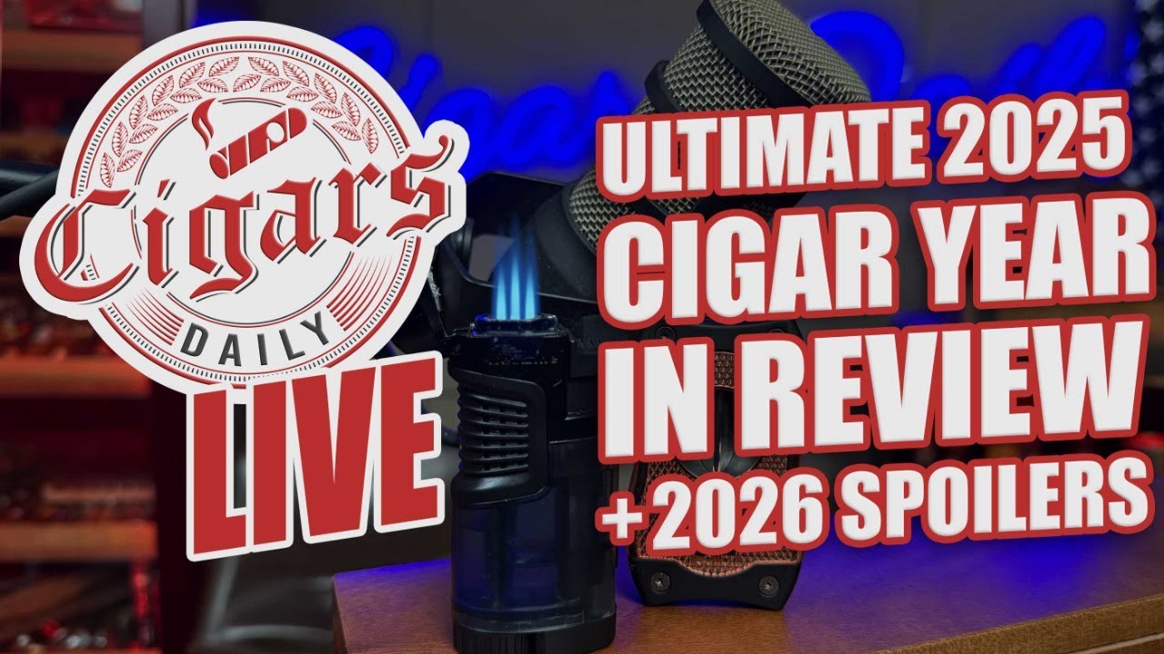 Cigars Daily LIVE 410: 2025 Cigar Year Review + 2026 Spoilers