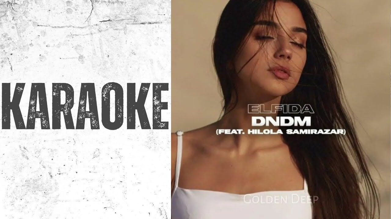 Elfida &ndash; DNDM feat. Hilola Samirazar