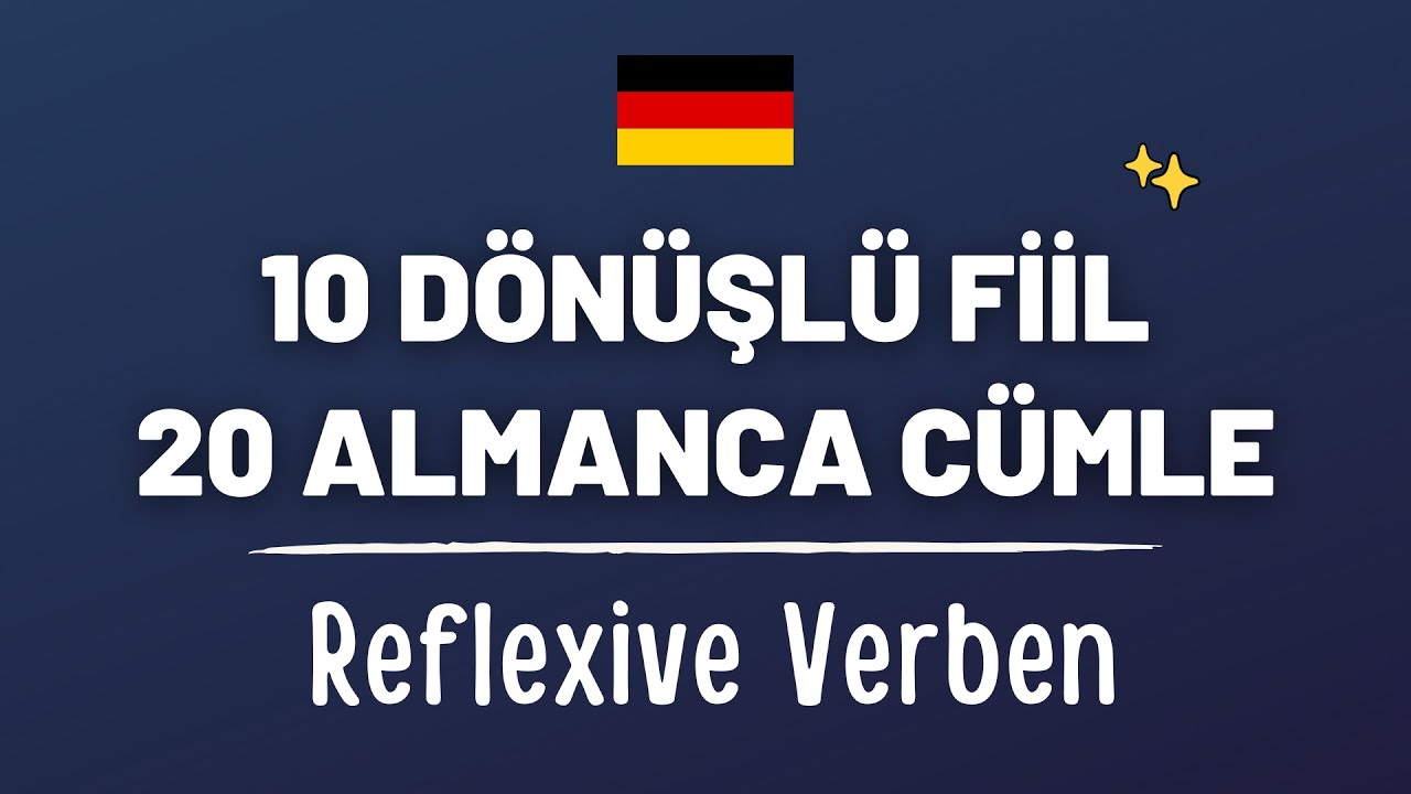 15 DAKİKADA 10 REFLEXİVE VERBEN I DÖNÜŞLÜ FİİLLER
