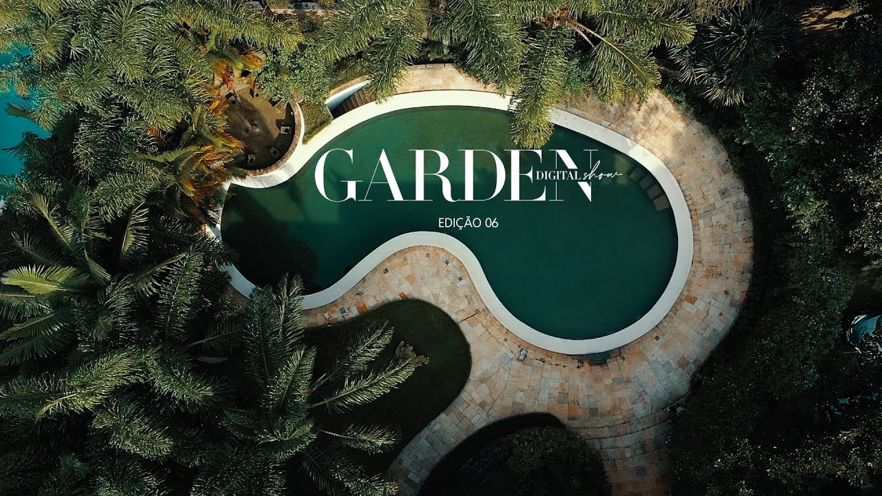 #GardenDigitalShow &bull; Sexta Edi&ccedil;&atilde;o