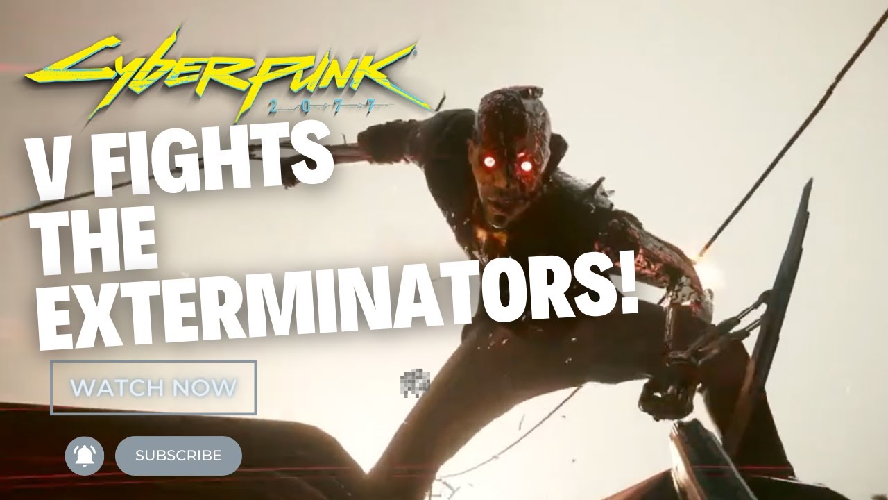 Cyberpunk 2077 V Fights The Exterminators!