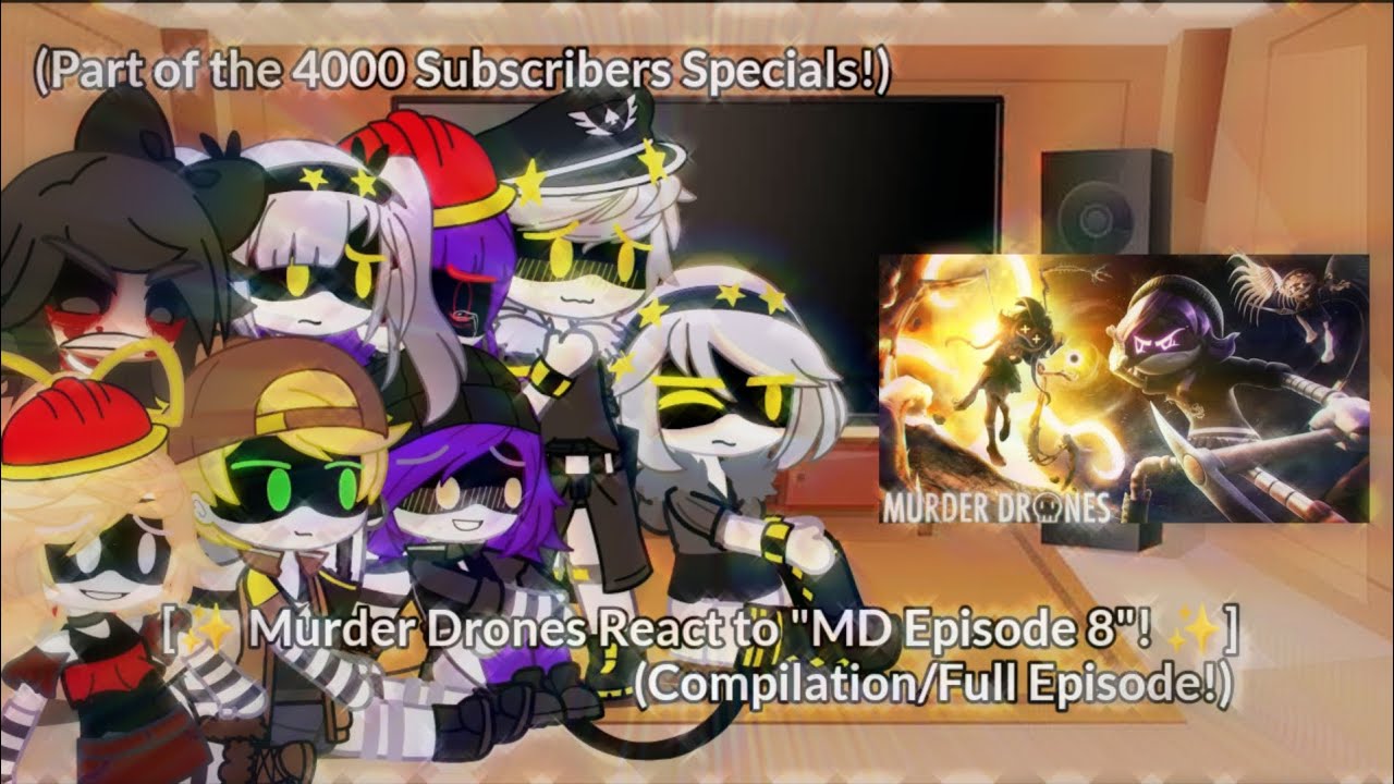 [🌟 Murder Drones React to 