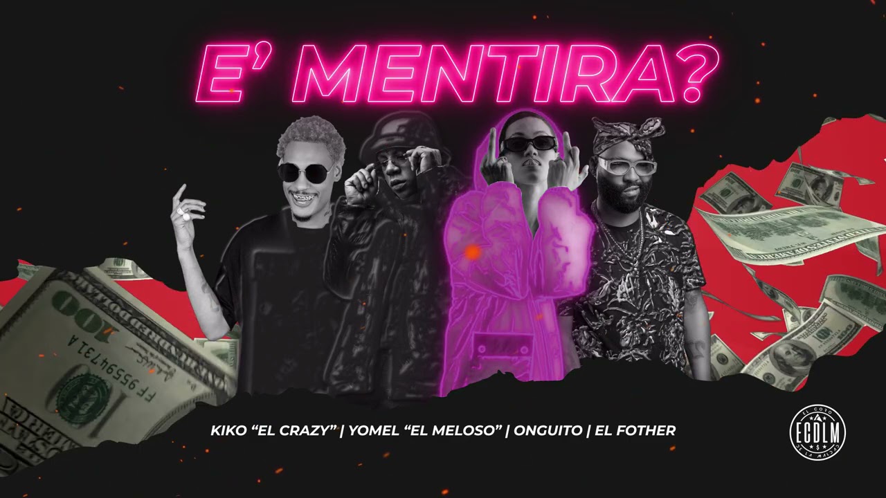 Kiko El Crazy ft Onguito, Yomel El Meloso & Fother - E MENTIRA (AUDIO OFICIAL)