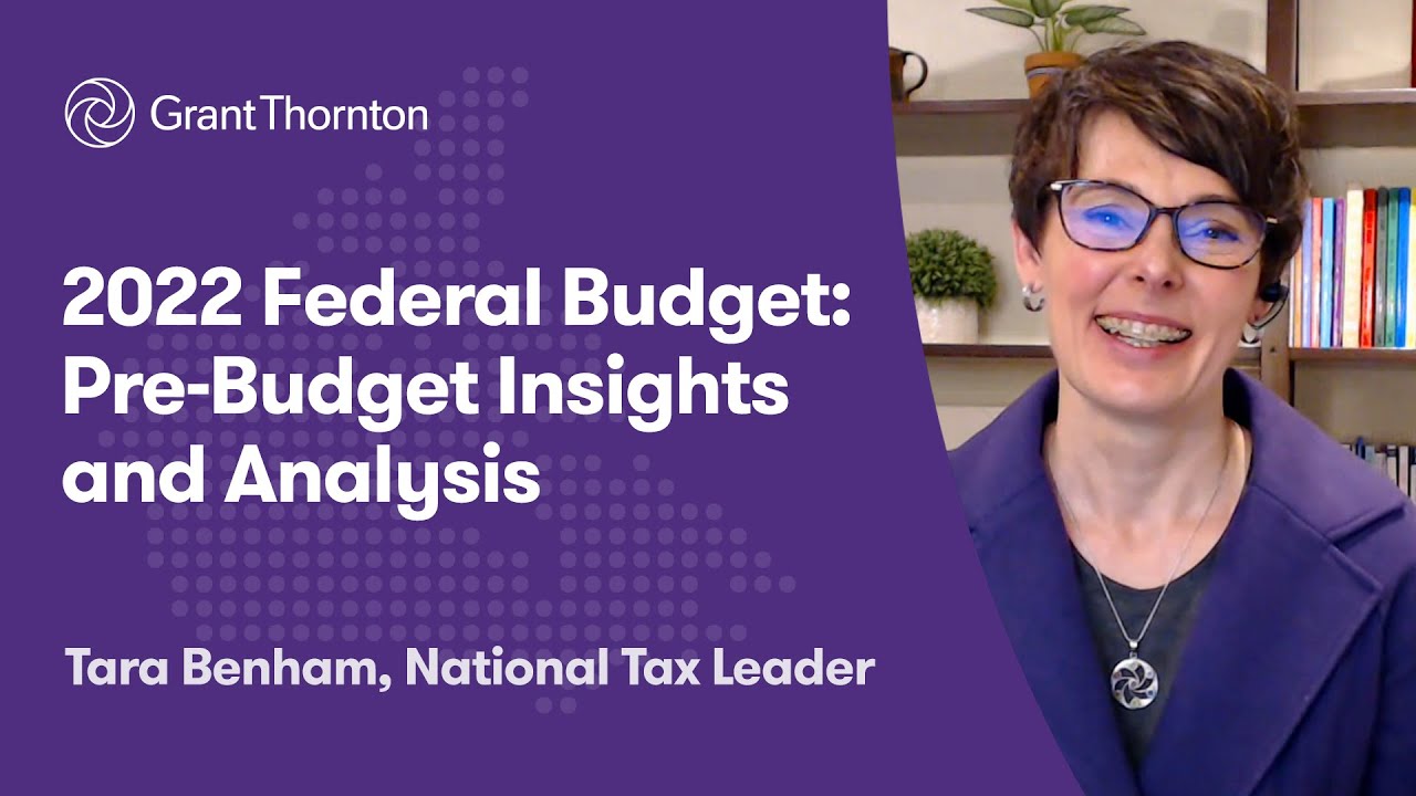 2022 Federal Budget: Pre-Budget Insights and Analysis &ndash; Preview