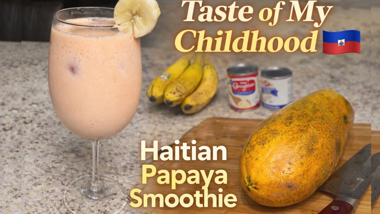 Haitian Papaya Smoothie My Mom Used to Make 🇭🇹 | Childhood Memories
