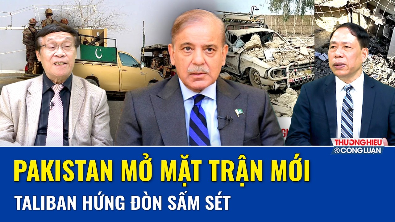 CHIẾN SỰ 24H: Islamabad đánh thẳng “sào huyệt”, Taliban tổn thất nặng trong đêm