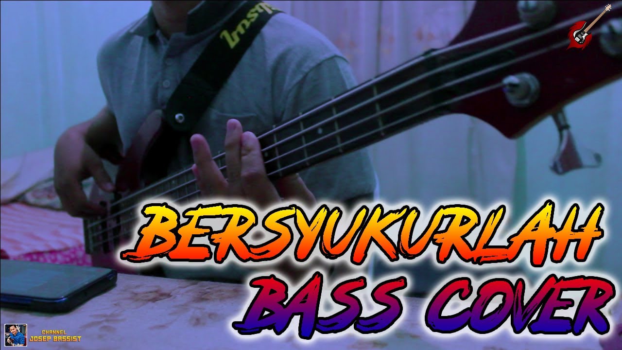 Bersyukurlah (Haleluya Ku MemujiMu Tuhan) - Bass Cover