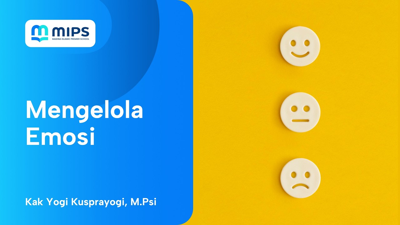 Mengelola Emosi | Kak Yogi Kusprayogi, M.Psi.