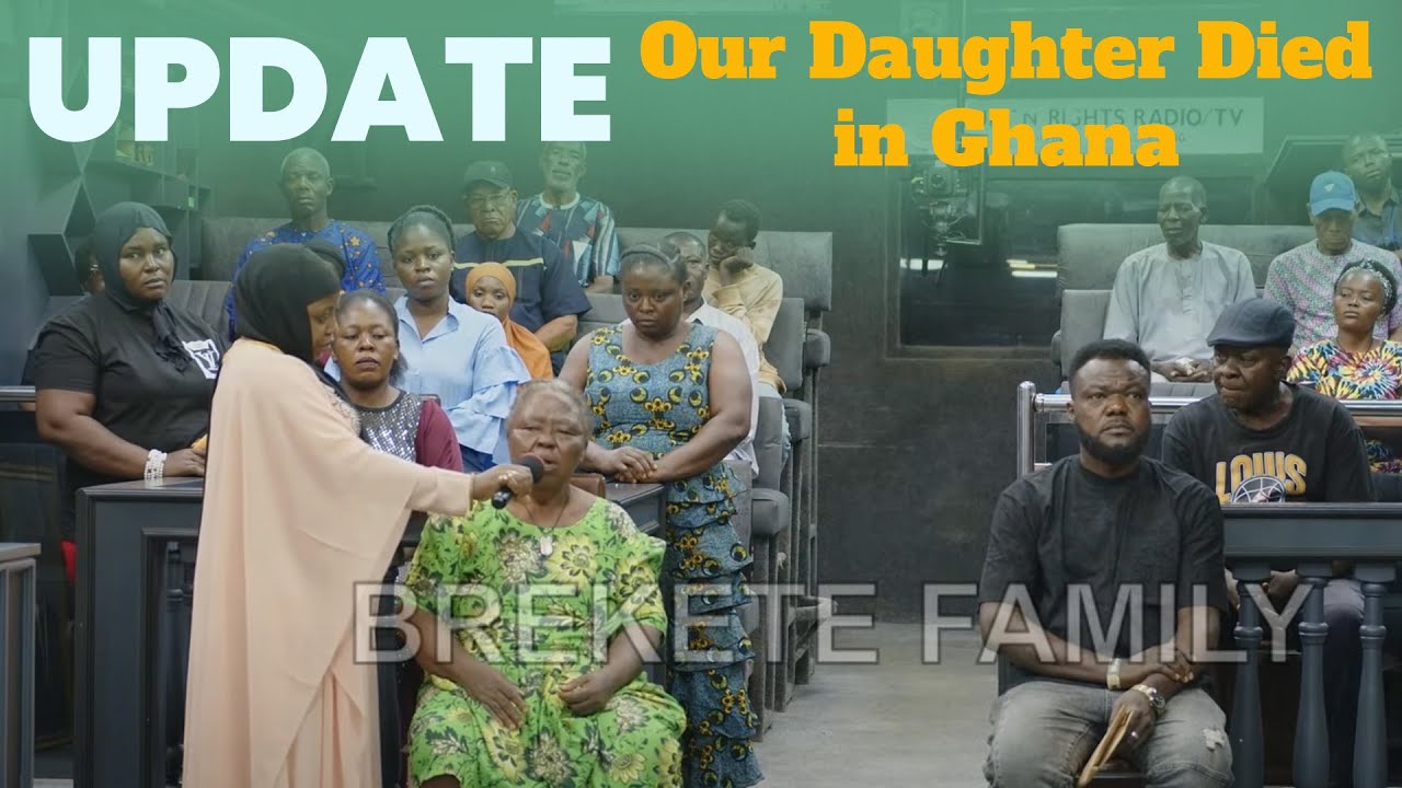 UPDATE - FAMILY DEMANDS ANSWERS AFTER DAUGHTER DIES MYSTERIOUSLY IN GHANA