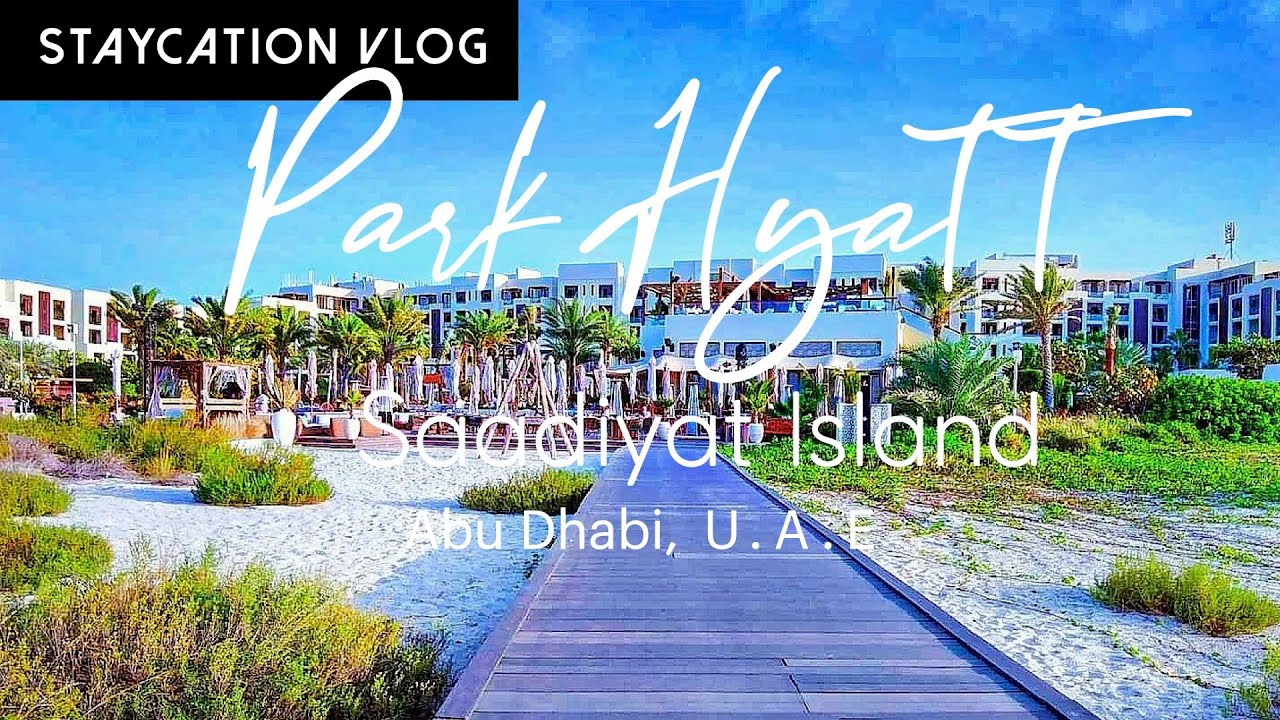 🏖️ PARK HYATT ABU DHABI, SAADIYAT ISLAND ~ POST VALENTINES ❤️ [4K] #STAYCATION | #JAYEWALKING