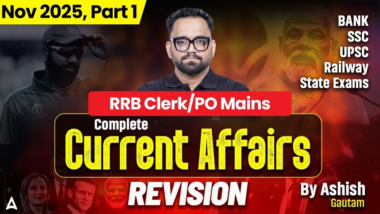 November Current Affairs | RRB Clerk/PO Mains 2025 | Part-1🔥| Monthly Current Affairs Revision