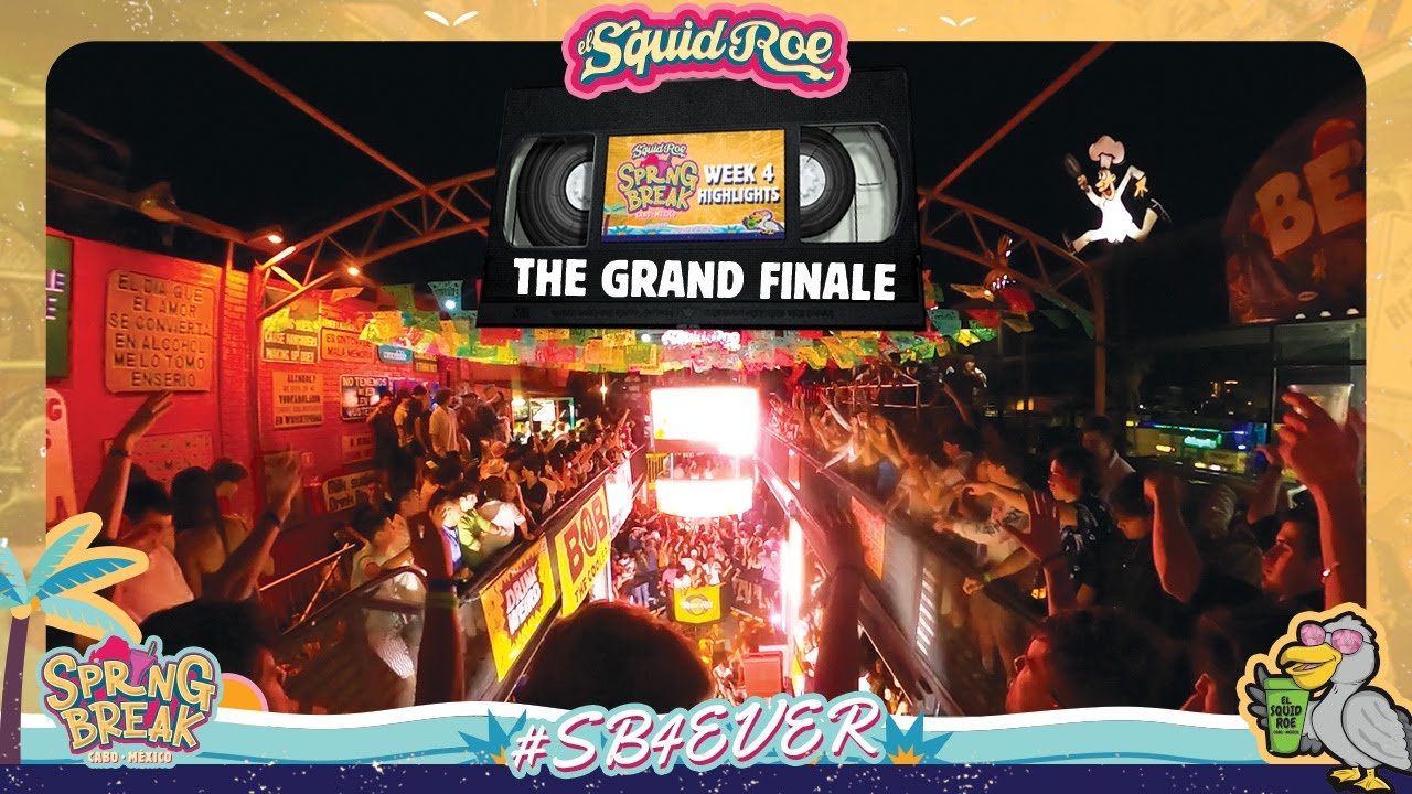 Spring Break Cabo Week 4 💥 Party Madness Finale | EL SQUID ROE
