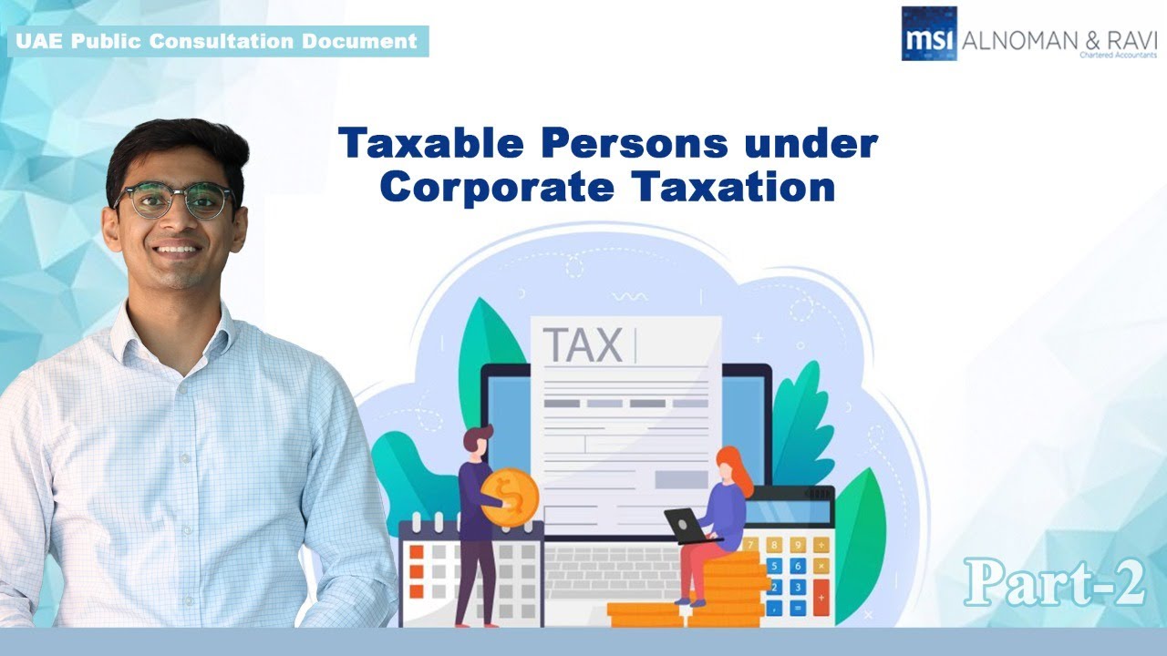 Taxable Person | Natural & Legal | Exempt from 9% Corporate Tax UAE | Consultation Documents -Part 2
