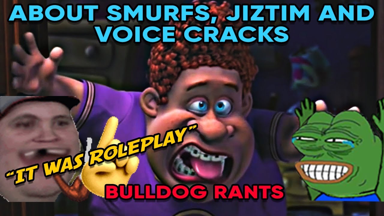 About Smurfs, Jiztim and Voice Cracks | Bulldog Rants #3