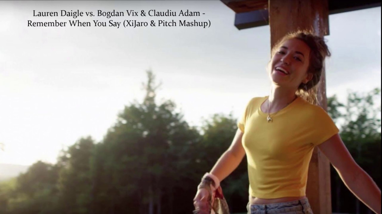 Lauren Daigle vs  Bogdan Vix & Claudiu Adam - Remember When You Say (XiJaro & Pitch Mashup)
