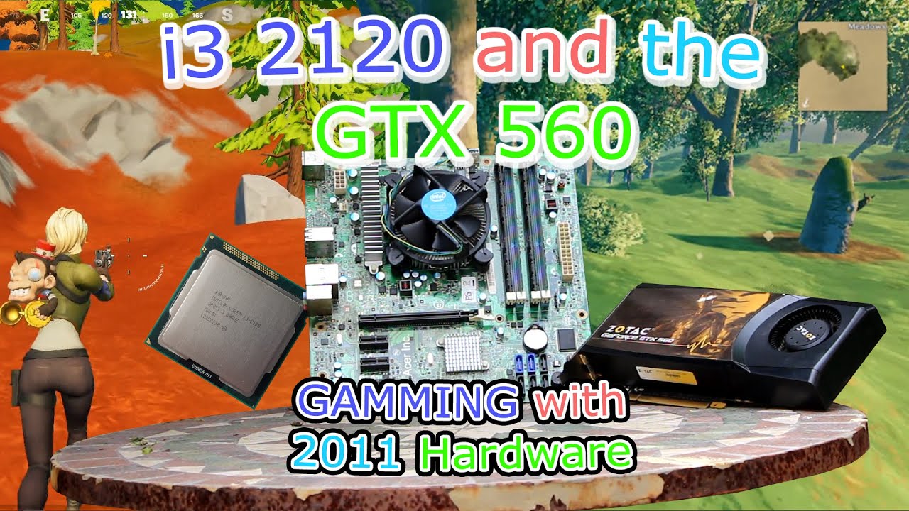 i3 2120 and the GTX 560.