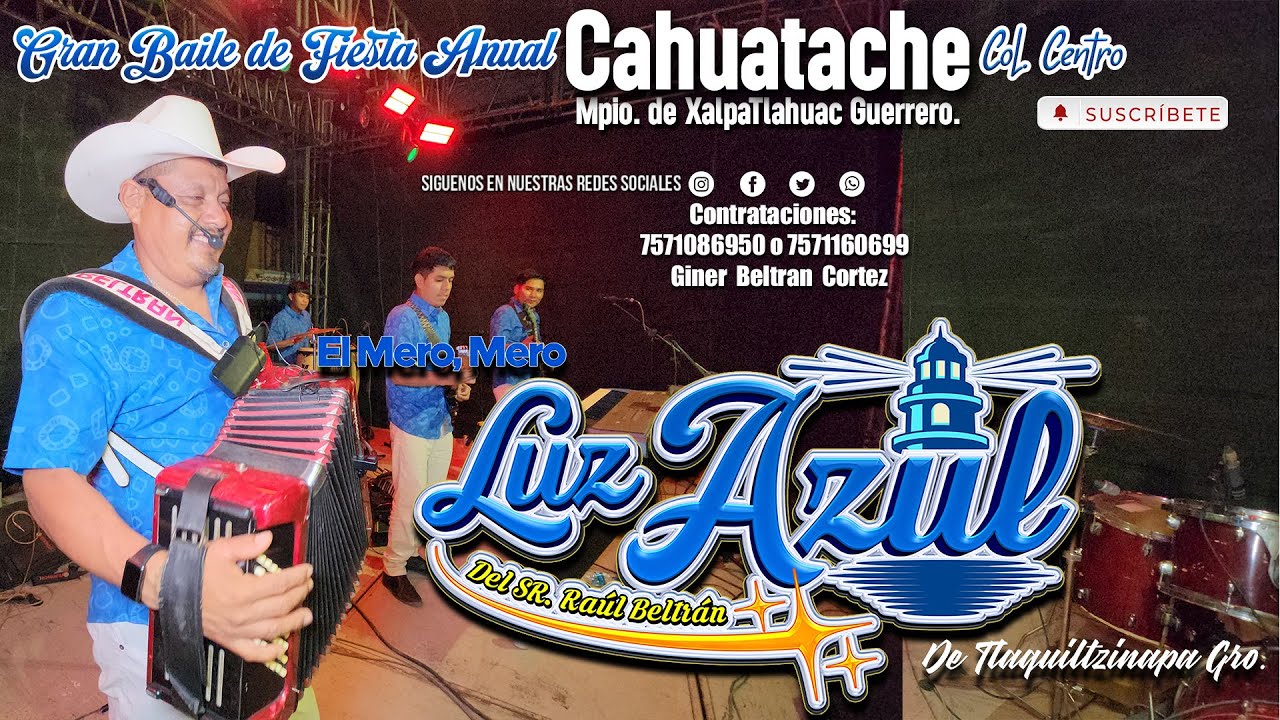 GRUPO LUZ AZUL DE TLAQUILZINAPA GUERRERO  BAILE DE FIESTA ANUAL CAHUATACHE GRO. COL. CENTRO. 2025